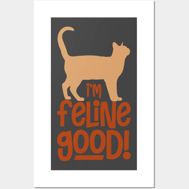I'm Feline Good Wall Art by kimmieshops